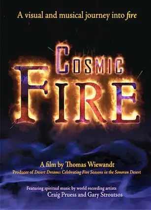 Cosmic Fire, A visual and musical journey into Fire, a Film by Tom Wieeandt