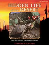 HS0904-2 Hidden Life of the Desert, 3rd Edition Author Tom Wiewandt beautiful and educational celebration of the Southwest desert seasons. Double Gold Winner and Silver Benjamin Franklin Award
